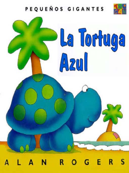 Title details for La  Tortuga Azul by Alan Rogers - Available